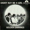 The Golden Earrings Daddy Buy Me A Girl Dutch single 1966